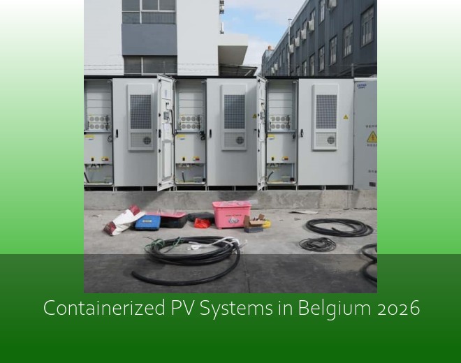 Containerized PV Systems in Belgium 2026